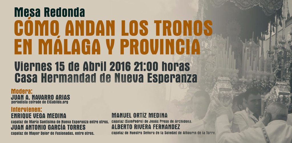 Nueva Esperanza organiza la mesa redonda "Cómo Andan los Tronos en Málaga y Provincia" el próximo 15 de abril